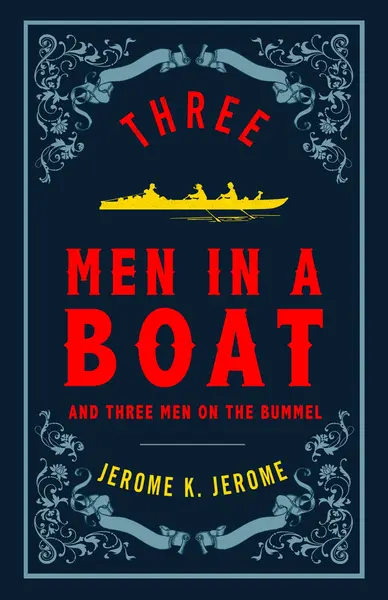 Three Men in a Boat and Three Men on the Bummel (Alma Classics)