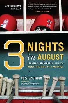 Three Nights in August: Strategy, Heartbreak, and Joy Inside the Mind of a Manager, Paperback/Buzz Bissinger