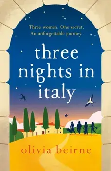 Three Nights in Italy: a hilarious and heart-warming story of love, second chances and the importance of not taking life for granted, Paperback/***