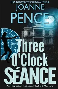 Three O'Clock Seance: An Inspector Rebecca Mayfield Mystery, Paperback/Joanne Pence