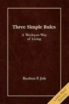 Three Simple Rules: A Wesleyan Way of Living, Paperback/Rueben P. Job