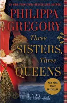 Three Sisters, Three Queens, Paperback/Philippa Gregory