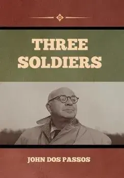Three Soldiers, Hardcover/John Dos Passos