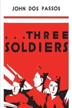 Three Soldiers, Paperback/John Dos Passos