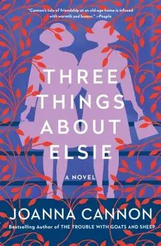 Three Things about Elsie, Paperback/Joanna Cannon
