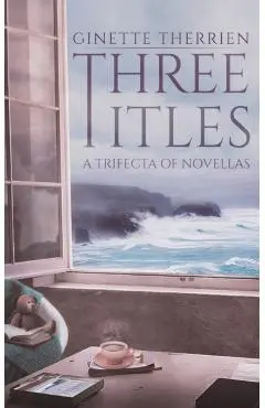 Three Titles - Ginette Therrien