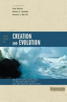 Three Views on Creation and Evolution, Paperback/Stanley N. Gundry