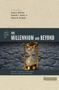 Three Views on the Millennium and Beyond, Paperback/Craig A. Blaising