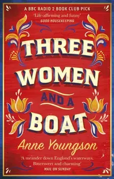 Three Women and a Boat. A BBC Radio 2 Book Club Title, Paperback/Anne Youngson