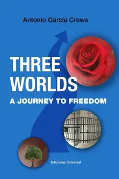 THREE WORLDS. A Journey to Freedom, Paperback/Antonio García Crews