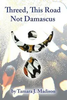 Threed, This Road Not Damascus, Paperback/Tamara J. Madison