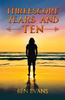 Threescore Years and Ten, Paperback/Ben Evans