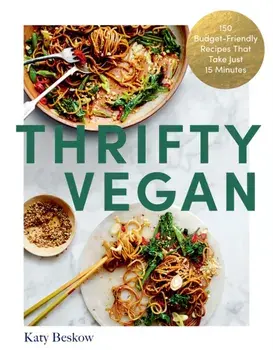 Thrifty Vegan. 150 Budget-Friendly Recipes That Take Just 15 Minutes, Paperback/Katy Beskow