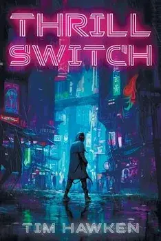 Thrill Switch, Paperback/Tim Hawken