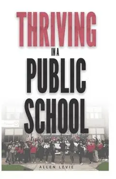Thriving In A Public School - Allen Levie