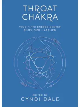 Throat Chakra. Your Fifth Energy Center Simplified and Applied, Paperback/Anthony J.W. Benson