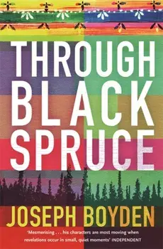 Through Black Spruce, Paperback/Joseph Boyden