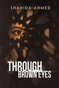 Through Brown Eyes, Paperback/Shahida Ahmed