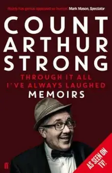 Through it All I've Always Laughed, Paperback/Arthur Strong
