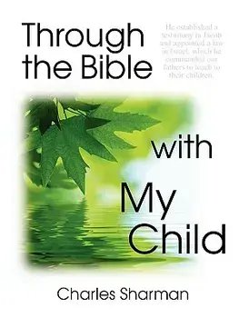 Through the Bible with My Child, Paperback/Charles Sharman