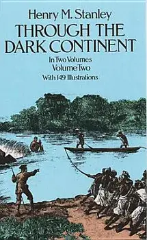 Through the Dark Continent, Vol. 2, Paperback/Henry M. Stanley