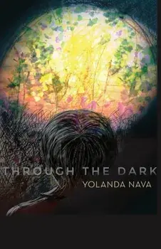 Through the Dark, Paperback/Yolanda Nava
