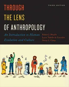 Through the Lens of Anthropology. An Introduction to Human Evolution and Culture, 3 Revised edition, Paperback/***