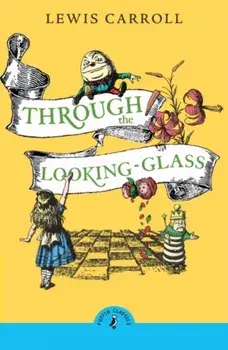Through the Looking Glass and What Alice Found There, Paperback/Lewis Carroll