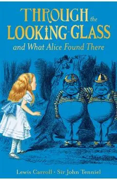 Through the Looking-Glass - Lewis Carroll