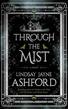 Through the Mist. A Novel, Paperback/Lindsay Jayne Ashford
