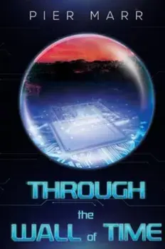 Through the Wall of Time, Paperback/Pier Marr