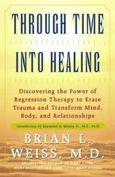 Through Time Into Healing, Paperback/Brian L. Weiss