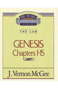 Thru the Bible Vol. 01: The Law (Genesis 1-15) - J. Vernon Mcgee