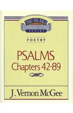 Thru the Bible Vol. 18: Poetry (Psalms 42-89) - J. Vernon Mcgee