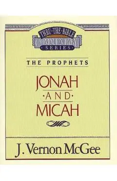 Thru the Bible Vol. 29: The Prophets (Jonah/Micah), 29 - J. Vernon Mcgee