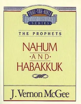Thru the Bible Vol. 30: The Prophets (Nahum/Habakkuk), Paperback/J. Vernon McGee