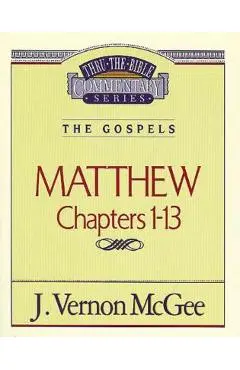 Thru the Bible Vol. 34: The Gospels (Matthew 1-13), 34 - J. Vernon Mcgee