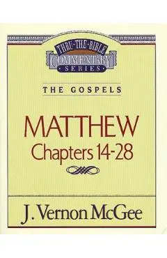 Thru the Bible Vol. 35: The Gospels (Matthew 14-28), 35 - J. Vernon Mcgee