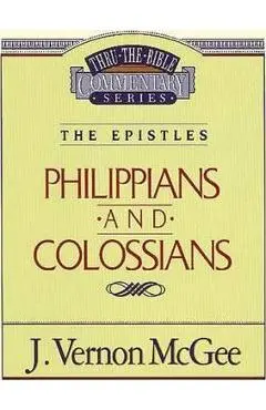 Thru the Bible Vol. 48: The Epistles (Philippians/Colossians) - J. Vernon Mcgee