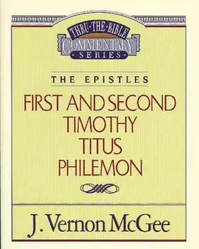 Thru the Bible Vol. 50: The Epistles (1 and 2 Timothy / Titus / Philemon), Paperback/J. Vernon McGee