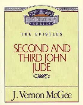 Thru the Bible Vol. 57: The Epistles (2 and 3 John/Jude), Paperback/J. Vernon McGee