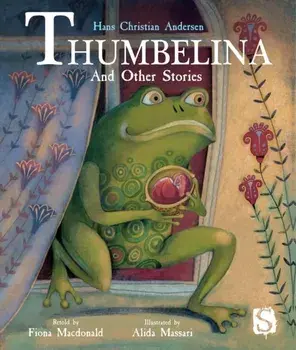 Thumbelina and Other Stories, Hardback/Fiona Macdonald