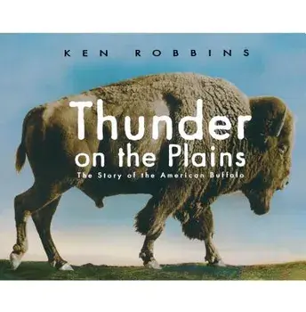 Thunder on the Plains: The Story of the American Buffalo, Paperback/Ken Robbins
