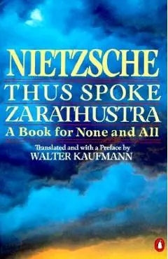 Thus Spoke Zarathustra: A Book for None and All - Friedrich Wilhelm Nietzsche