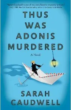 Thus Was Adonis Murdered - Sarah L. Caudwell