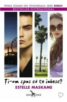 Ti-am spus ca te iubesc?/Estelle Maskame