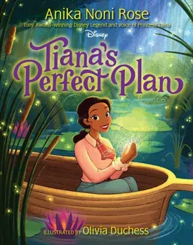 Tiana's Perfect Plan, Hardback/Anika Noni Rose