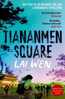 Tiananmen Square. 'Extraordinary' William Boyd, Paperback/Lai Wen