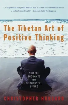 Tibetan Art Of Positive Thinking, Paperback/Christopher Hansard