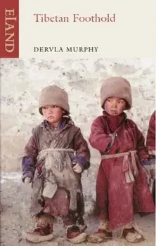 Tibetan Foothold, Paperback/Dervla Murphy